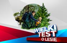 Kolejna edycja „Wielkiego Testu o Lesie”