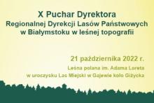X Puchar Dyrektora Regionalnej Dyrekcji Lasów Państwowych w Białymstoku w leśnej topografii